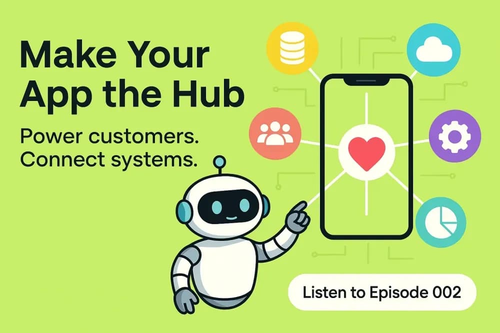 Tech Toolkit Podcast episode 002 cover art: Make Your App the Hub. Power customers. Connect systems.
